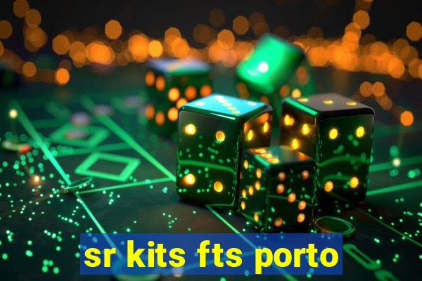 sr kits fts porto